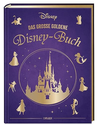 Disney: Das große goldene Disney-Buch: Vorlesebuch mit 5-Minuten-Geschichten zu 18 Disney-Klassikern | Edles Geschenkbuch für die ganze Familie (Die großen goldenen Bücher von Disney) von Carlsen